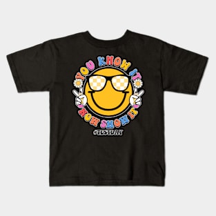 Groovy You Know It Now Show It Testing Day  Kids Funny Kids T-Shirt